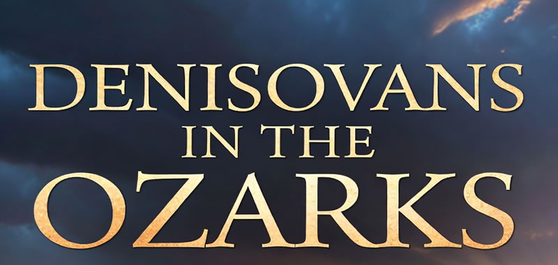 Denisovans In The Ozarks